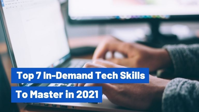 Top 7 In-Demand Tech Skills To Master In The Year 2021